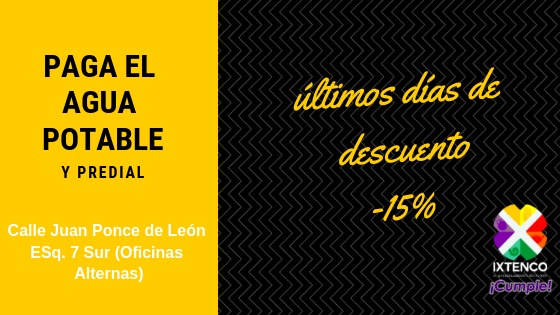 Últimos días de descuentos de agua y predial en Ixtenco