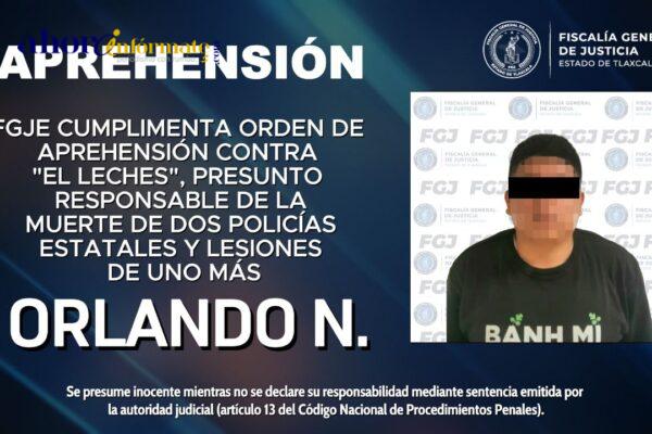 FGJE cumplimenta orden de aprehensión contra “El leches” presunto responsable de la muerte de dos policías estatales y lesiones de uno más
