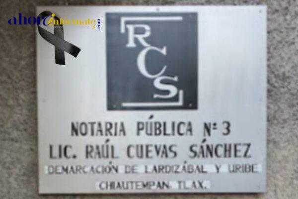 Fallece notario Raúl Cuevas Sánchez