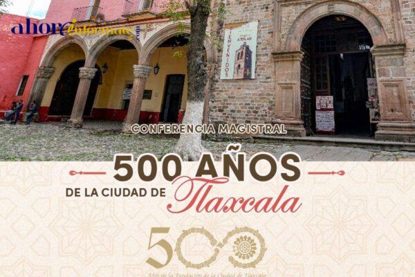 Ayuntamiento de Tlaxcala impulsa diálogo con la historia en conferencia magistral por los 500 años de la fundación de la ciudad